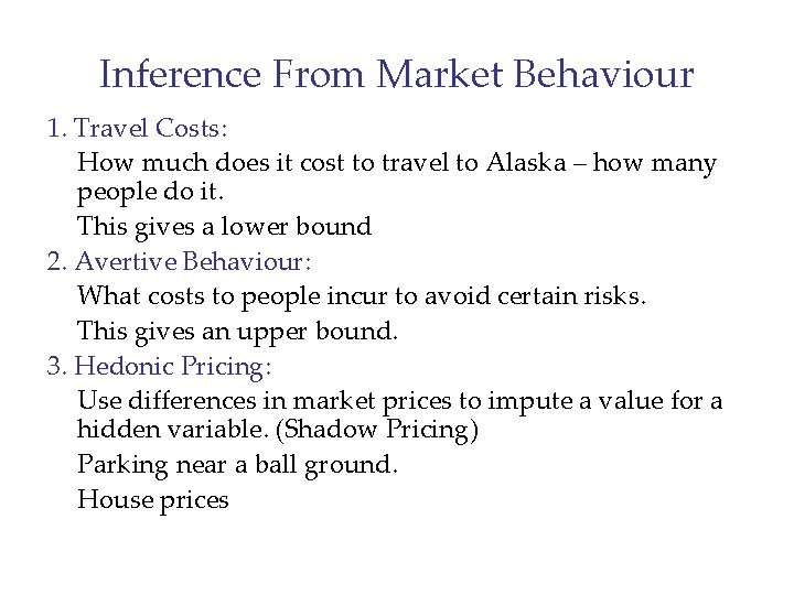 Inference From Market Behaviour 1. Travel Costs: How much does it cost to travel