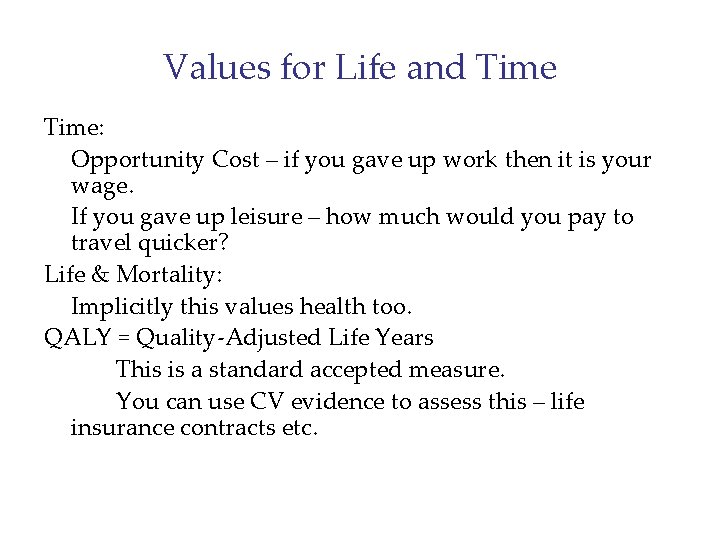 Values for Life and Time: Opportunity Cost – if you gave up work then