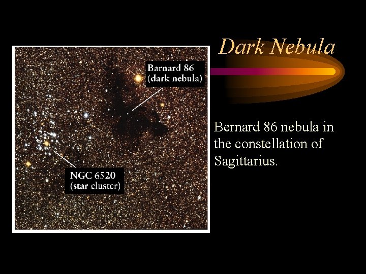 Dark Nebula Bernard 86 nebula in the constellation of Sagittarius. 
