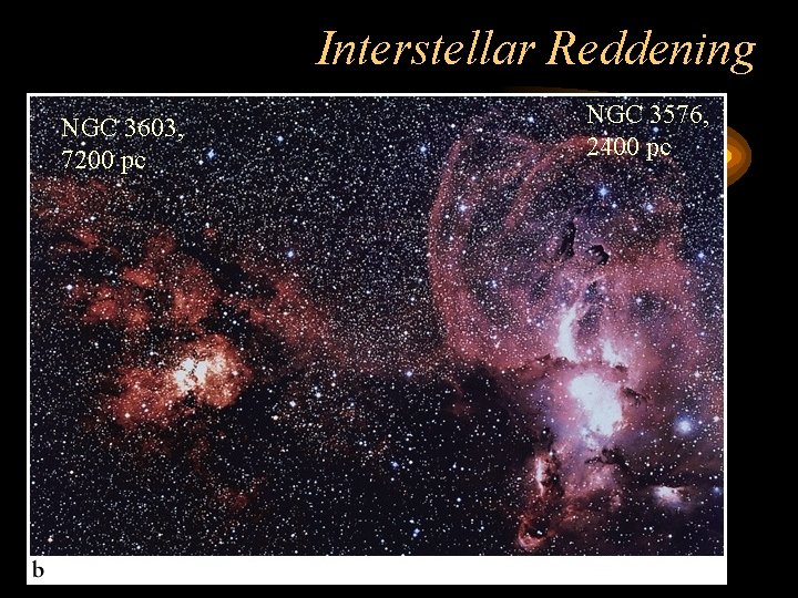 Interstellar Reddening NGC 3603, 7200 pc NGC 3576, 2400 pc 