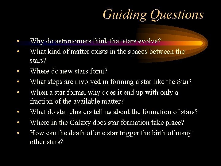 Guiding Questions • • Why do astronomers think that stars evolve? What kind of
