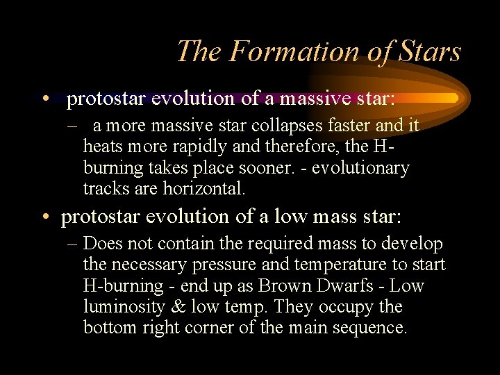 The Formation of Stars • protostar evolution of a massive star: – a more