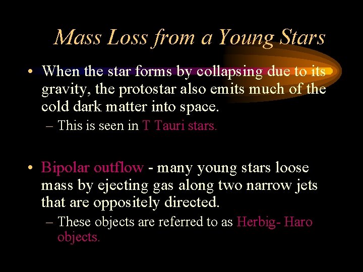 Mass Loss from a Young Stars • When the star forms by collapsing due
