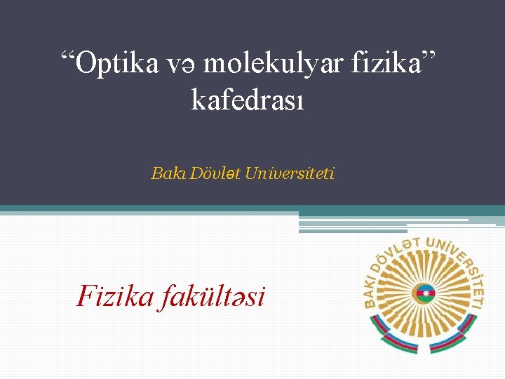 “Optika və molekulyar fizika” kafedrası Bakı Dövlət Universiteti Fizika fakültəsi 