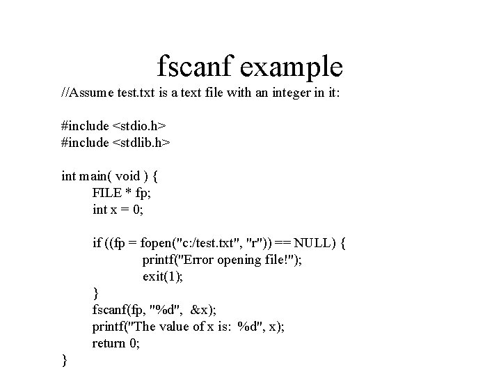 fscanf example //Assume test. txt is a text file with an integer in it: