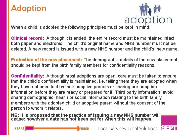 Adoption When a child is adopted the following principles must be kept in mind: