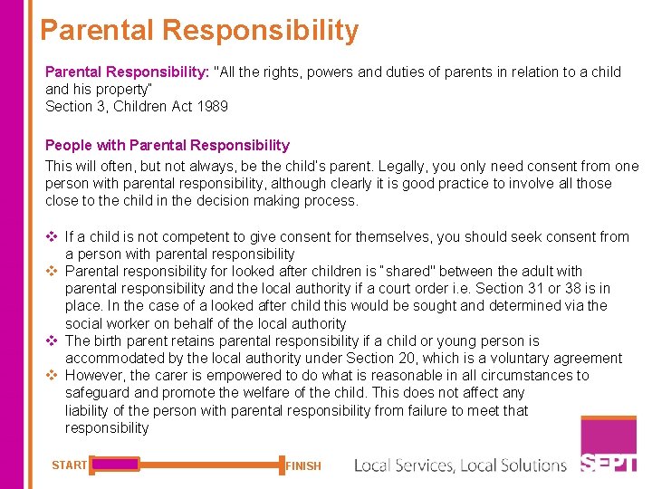 Parental Responsibility: "All the rights, powers and duties of parents in relation to a