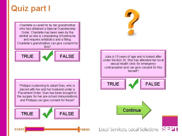 Quiz part I Chantelle is cared for by her grandmother who has obtained a