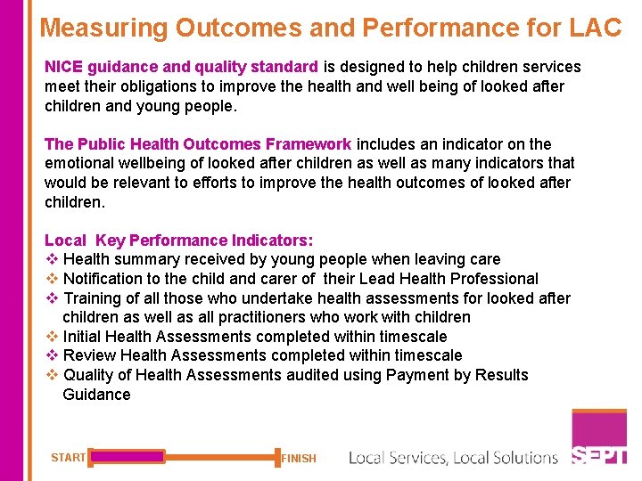 Measuring Outcomes and Performance for LAC NICE guidance and quality standard is designed to