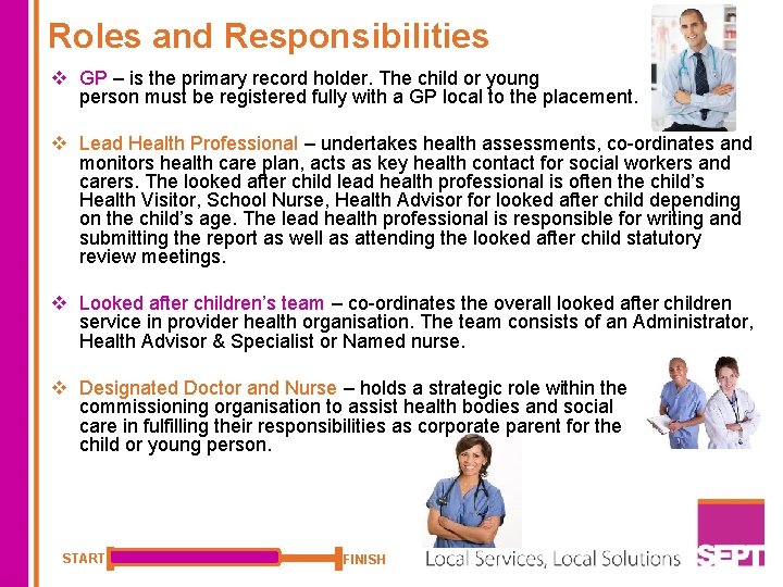 Roles and Responsibilities v GP – is the primary record holder. The child or