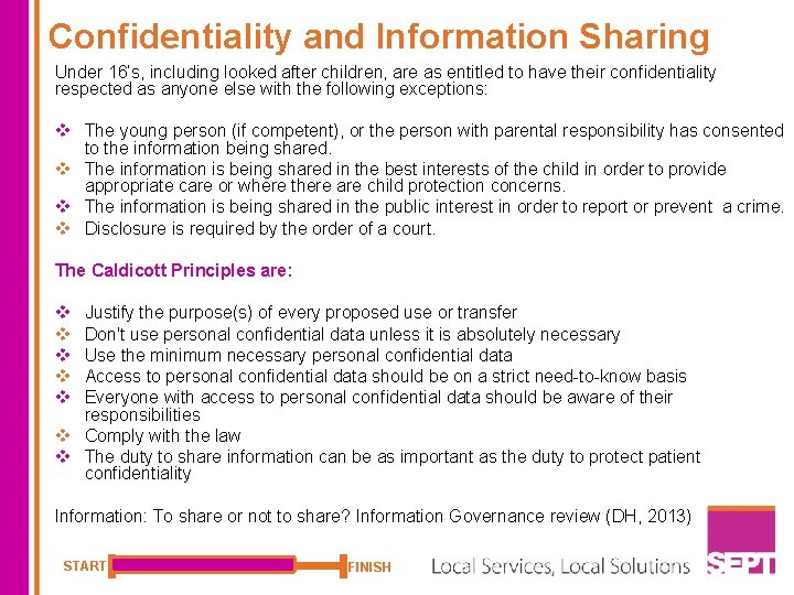 Confidentiality and Information Sharing Under 16’s, including looked after children, are as entitled to