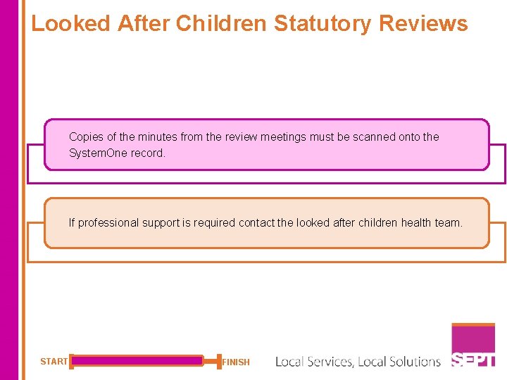 Looked After Children Statutory Reviews Copies of the minutes from the review meetings must