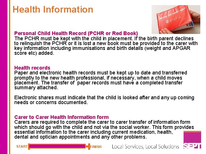 Health Information Personal Child Health Record (PCHR or Red Book) The PCHR must be