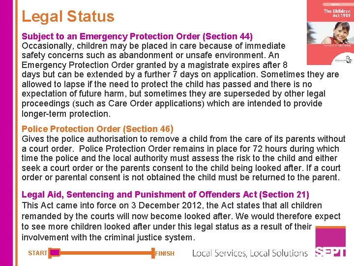 Legal Status Subject to an Emergency Protection Order (Section 44) Occasionally, children may be