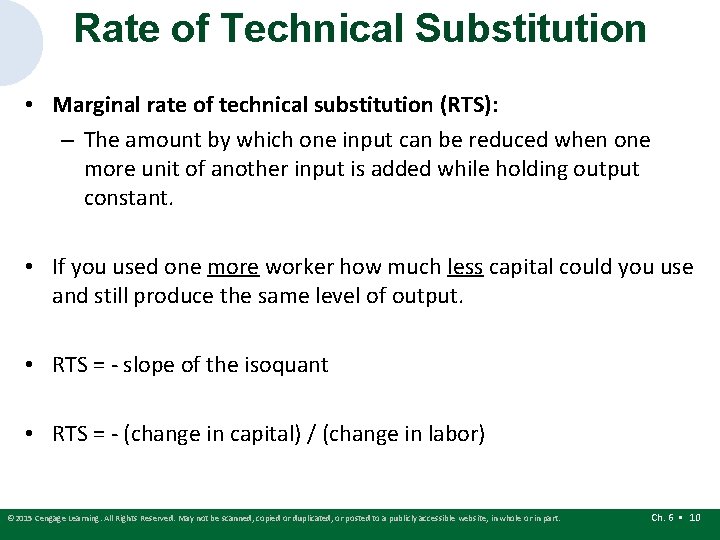 Rate of Technical Substitution • Marginal rate of technical substitution (RTS): – The amount