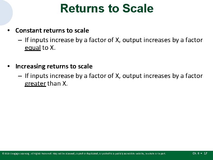 Returns to Scale • Constant returns to scale – If inputs increase by a