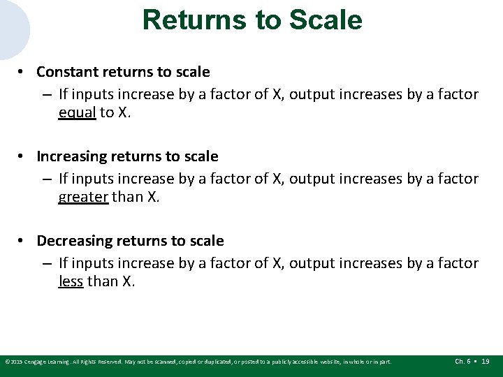 Returns to Scale • Constant returns to scale – If inputs increase by a