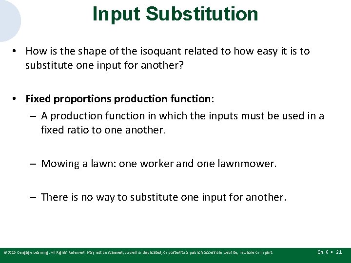 Input Substitution • How is the shape of the isoquant related to how easy