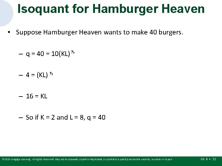Isoquant for Hamburger Heaven • Suppose Hamburger Heaven wants to make 40 burgers. –