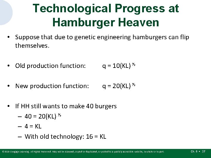 Technological Progress at Hamburger Heaven • Suppose that due to genetic engineering hamburgers can