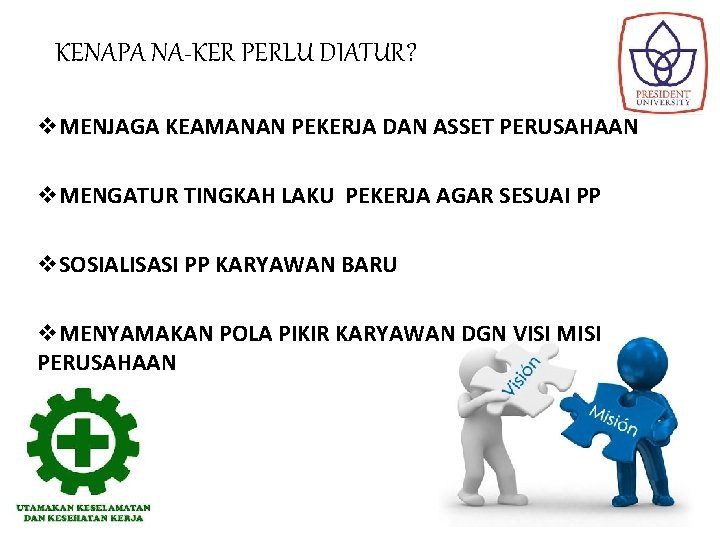 KENAPA NA-KER PERLU DIATUR? v. MENJAGA KEAMANAN PEKERJA DAN ASSET PERUSAHAAN v. MENGATUR TINGKAH