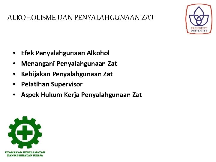 ALKOHOLISME DAN PENYALAHGUNAAN ZAT • • • Efek Penyalahgunaan Alkohol Menangani Penyalahgunaan Zat Kebijakan