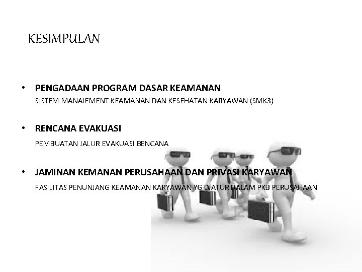 KESIMPULAN • PENGADAAN PROGRAM DASAR KEAMANAN SISTEM MANAJEMENT KEAMANAN DAN KESEHATAN KARYAWAN (SMK 3)