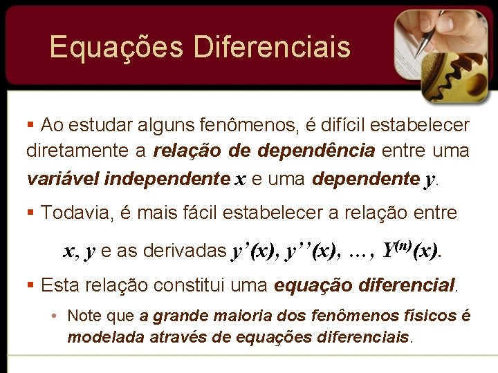 Equações Diferenciais § Ao estudar alguns fenômenos, é difícil estabelecer diretamente a relação de Equações Diferenciais § Ao estudar alguns fenômenos, é difícil estabelecer diretamente a relação de