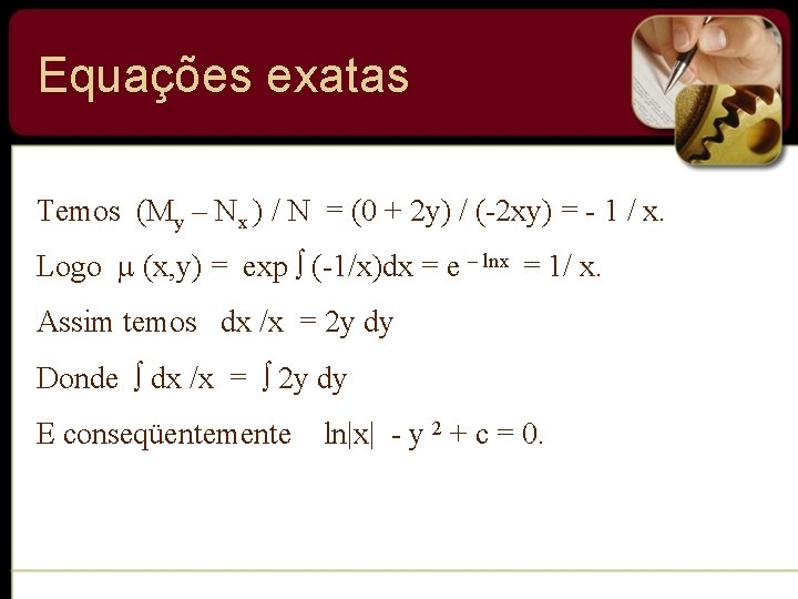 Equações exatas Temos (My – Nx ) / N = (0 + 2 y) Equações exatas Temos (My – Nx ) / N = (0 + 2 y)