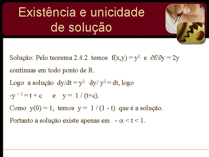 Existência e unicidade de solução Solução: Pelo teorema 2. 4. 2 temos f(x, y) Existência e unicidade de solução Solução: Pelo teorema 2. 4. 2 temos f(x, y)