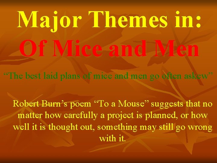 Major Themes in: Of Mice and Men “The best laid plans of mice and