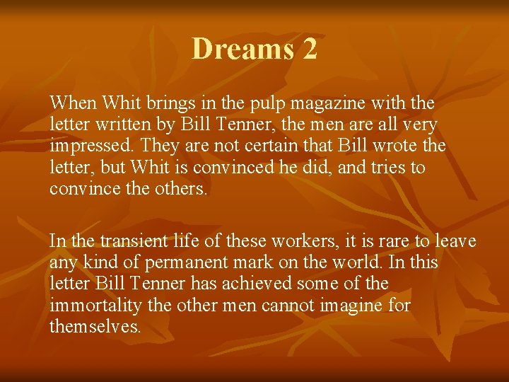 Dreams 2 When Whit brings in the pulp magazine with the letter written by