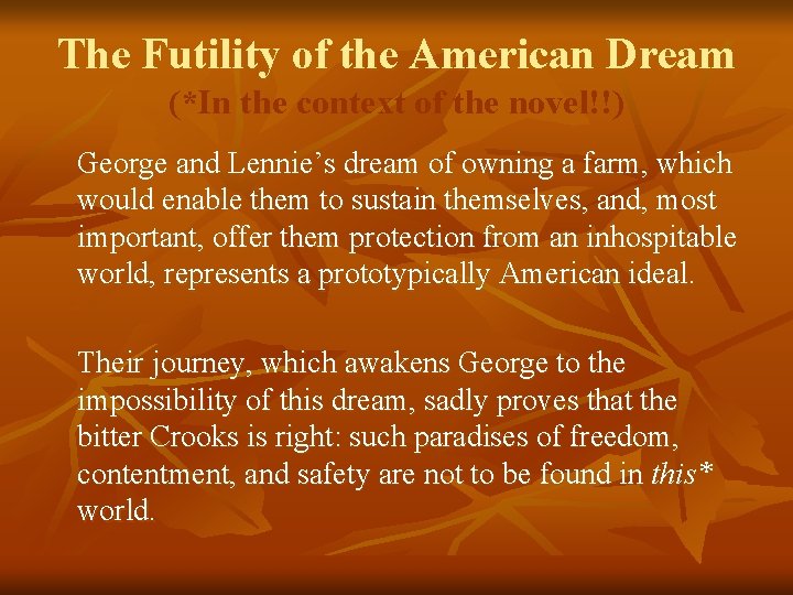 The Futility of the American Dream (*In the context of the novel!!) George and