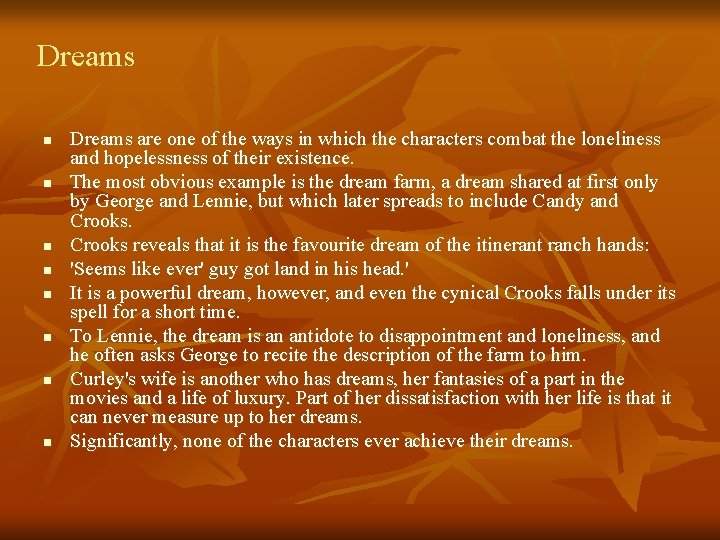 Dreams n n n n Dreams are one of the ways in which the