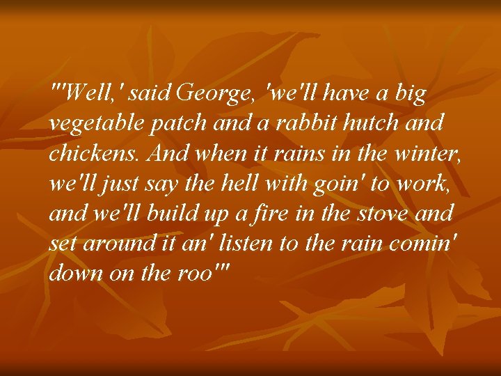 "'Well, ' said George, 'we'll have a big vegetable patch and a rabbit hutch