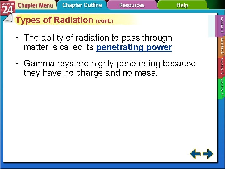 Types of Radiation (cont. ) • The ability of radiation to pass through matter