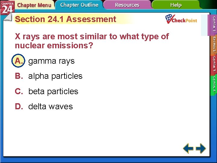 Section 24. 1 Assessment X rays are most similar to what type of nuclear