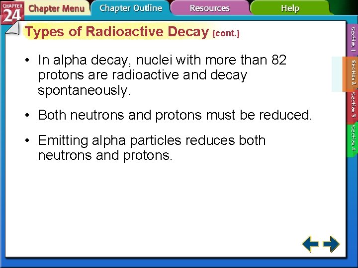 Types of Radioactive Decay (cont. ) • In alpha decay, nuclei with more than