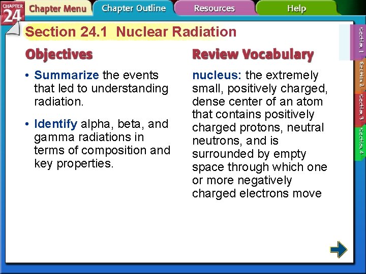 Section 24. 1 Nuclear Radiation • Summarize the events that led to understanding radiation.