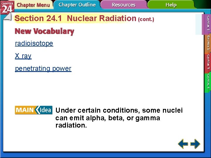 Section 24. 1 Nuclear Radiation (cont. ) radioisotope X ray penetrating power Under certain