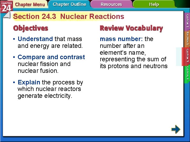 Section 24. 3 Nuclear Reactions • Understand that mass and energy are related. •