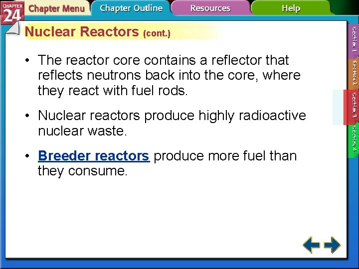 Nuclear Reactors (cont. ) • The reactor core contains a reflector that reflects neutrons