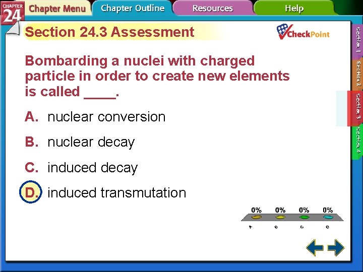 Section 24. 3 Assessment Bombarding a nuclei with charged particle in order to create