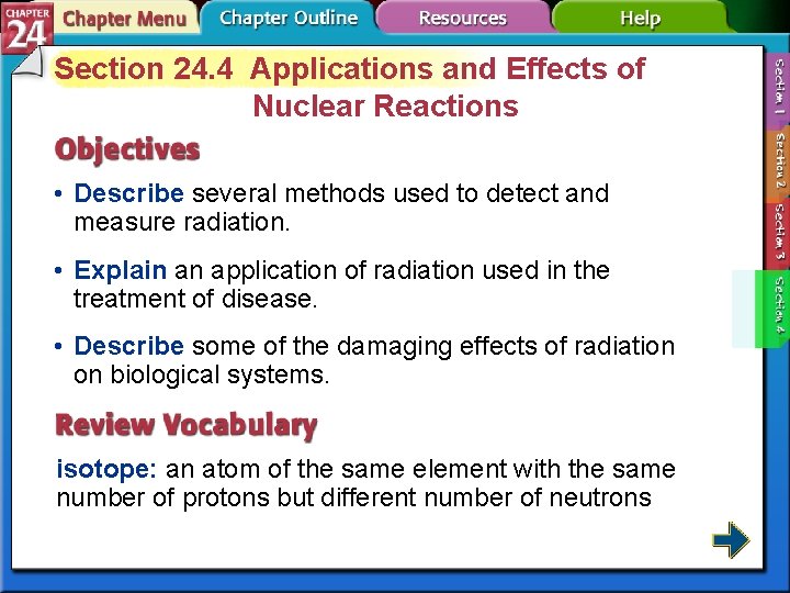 Section 24. 4 Applications and Effects of Nuclear Reactions • Describe several methods used