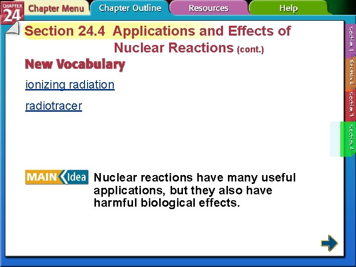 Section 24. 4 Applications and Effects of Nuclear Reactions (cont. ) ionizing radiation radiotracer