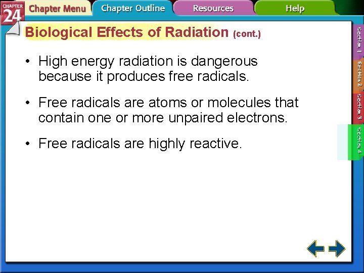Biological Effects of Radiation (cont. ) • High energy radiation is dangerous because it
