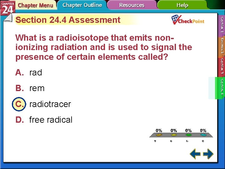 Section 24. 4 Assessment What is a radioisotope that emits nonionizing radiation and is