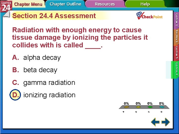 Section 24. 4 Assessment Radiation with enough energy to cause tissue damage by ionizing