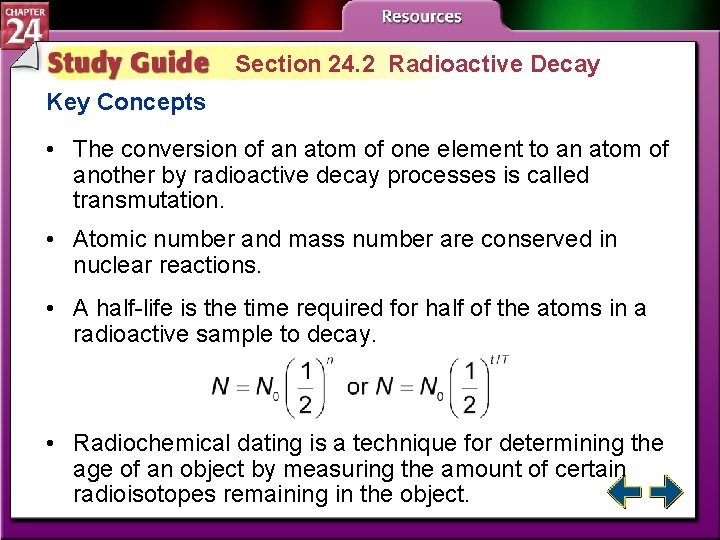 Section 24. 2 Radioactive Decay Key Concepts • The conversion of an atom of