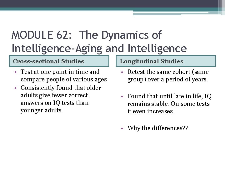 MODULE 62: The Dynamics of Intelligence-Aging and Intelligence Cross-sectional Studies Longitudinal Studies • Test